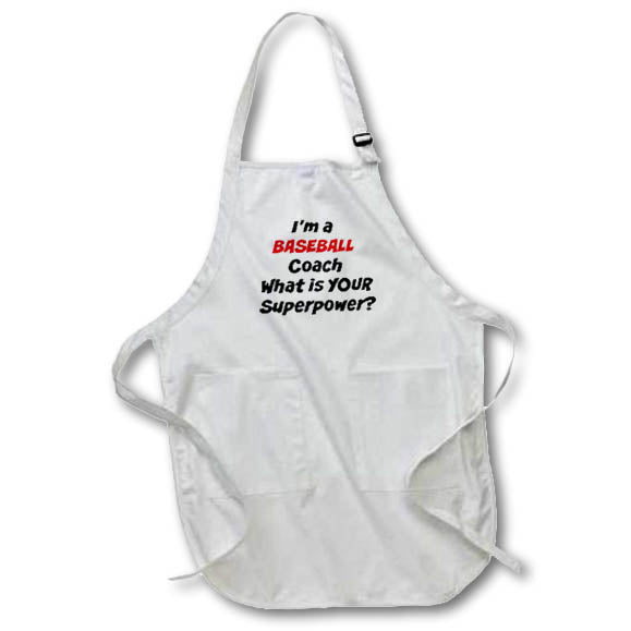 3dRose Xander Inspirational Quotes - Im a Baseball Coach, Whats Your Super Power - Aprons (apr_216407)
