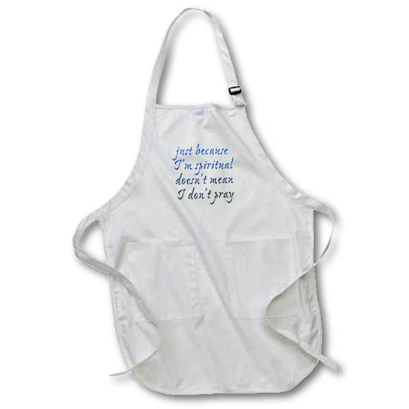 Apron - Image of Words Just Because Im Spiritual Doesnt Mean I Dont Pray – Soul Food