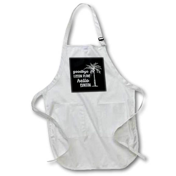 Apron - Goodbye lesson plans hello suntan. White lettering on black background Stamp City - typography