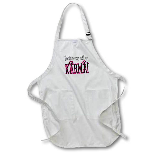 Apron - youre messing with my karma graphics - Karma Zen