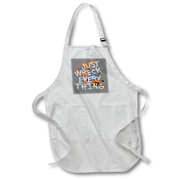 Apron - Just Wreck Everything Messy Artist Paint Spatter White Text Typography - Urban Art