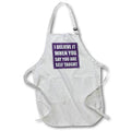 Apron - I Believe It When You Say You Are Self Taught Sarcastic Text Typography - Cognitive Bias Humor
