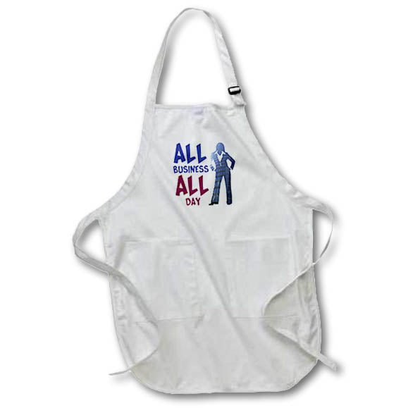 Apron - Image of Words All Business All Day With Woman Picture – Motivational Sayings