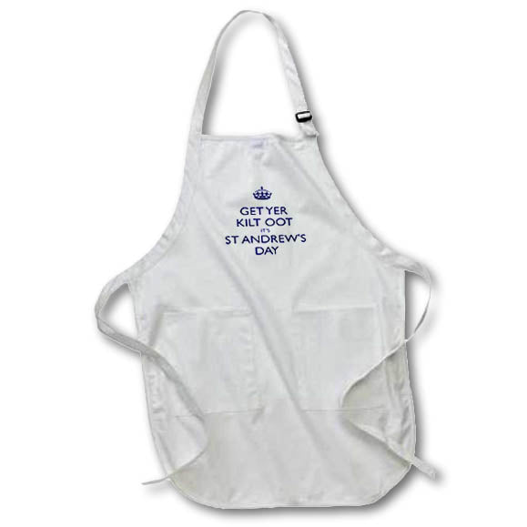 Apron - Get Yer Kilt Oot Its St Andrews Day Blue Text Typography - St Andrews Day