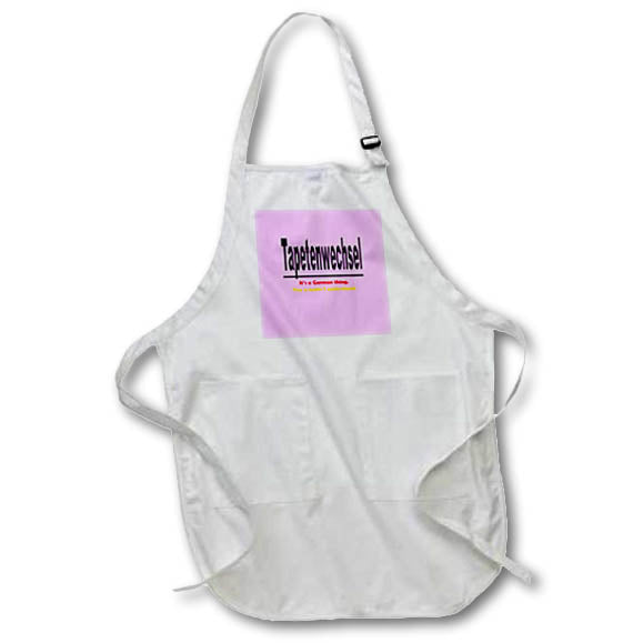 Apron - Tapetenwechsel - Its A German Thing. You Wouldnt Understand. Typography - German Language