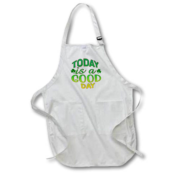 Apron - Today is a Good Day Shamrocks St Patricks Day, 3dramm AmansMall Winter, Holidays and Typography