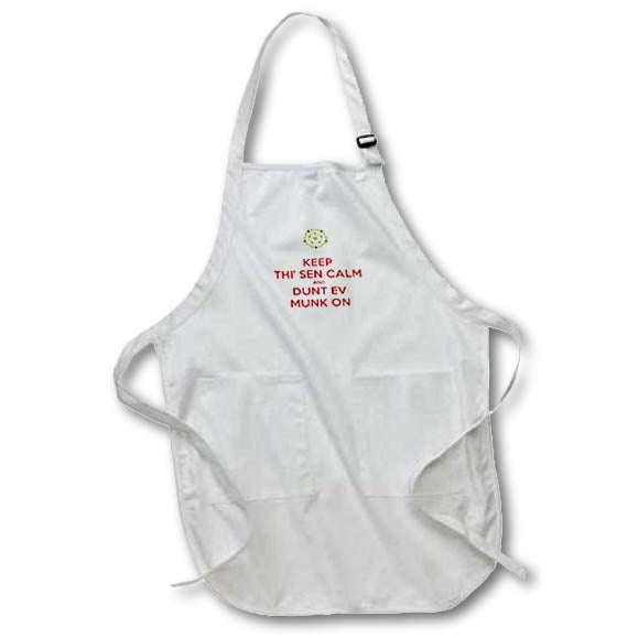 Apron - Keep Thi Sen Calm and Dunt Ev Munk On Yorkshire Dialect Typography - Yorkshire Humor