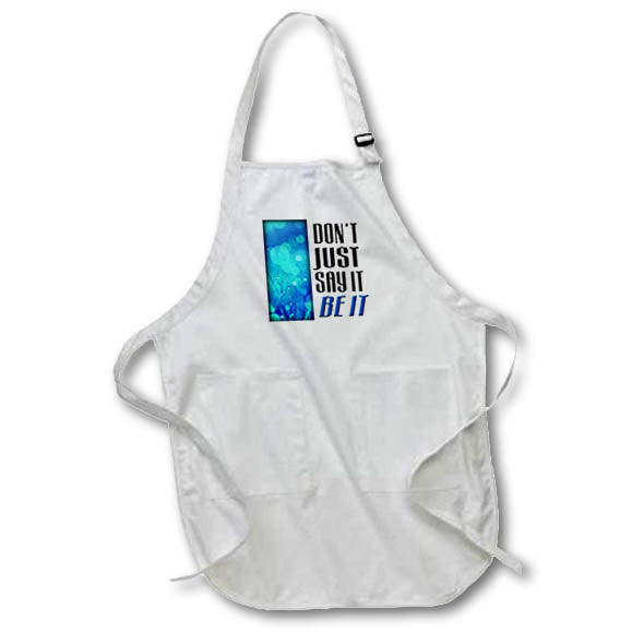 Apron - Image of Words Dont Just Say It, Be it – Motivational Sayings