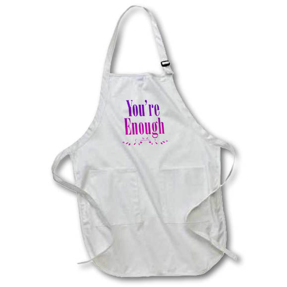 Apron - Image of Words Youre Enough – Inspirational Sayings