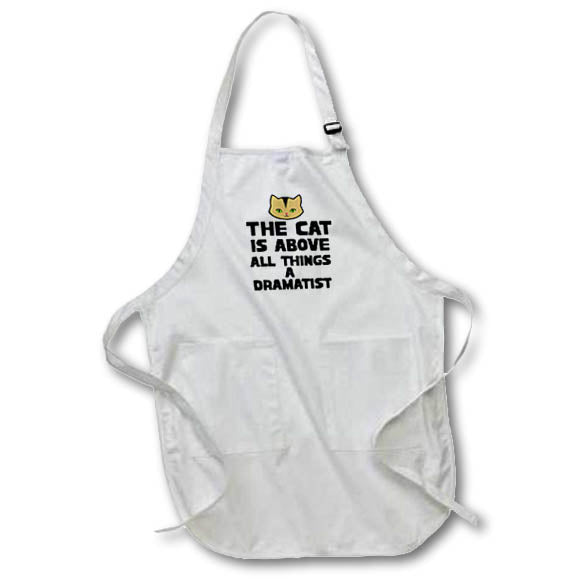 Apron - Cat is Above for All Things a Dramatist Quote Cat Designs