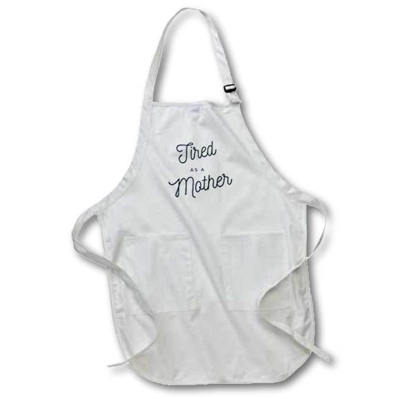 Apron - Tired As A Mother Gray Funny Sayings