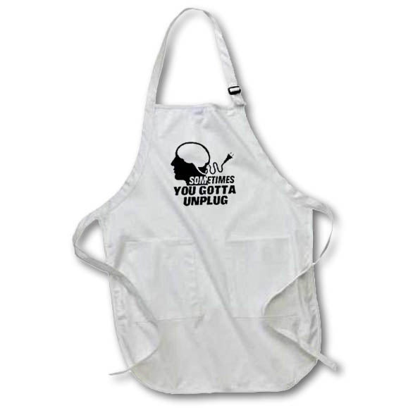 Apron - Image of Words Sometimes You Gotta Unplug – Humorous Sayings