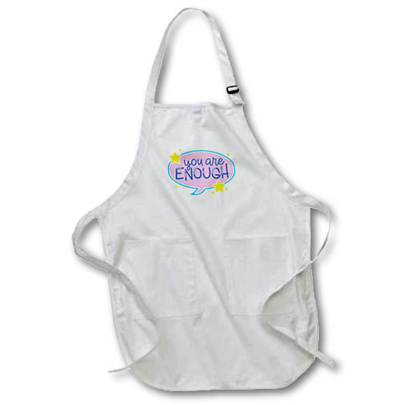 Apron - Colorful Inspirational Quotes With Text of You Are Enough 3dRose-Self Inspirational Quote