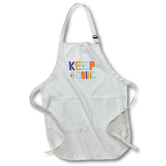 Apron - Colorful Inspirational Quotes With Text of Keep On Going 3dRose-Self Inspirational Quote