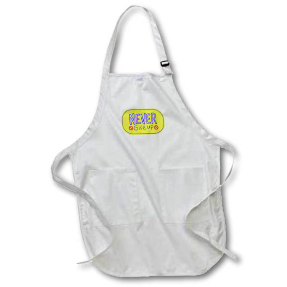 Apron - Colorful Inspirational Quotes With Text of Never Give Up 3dRose-Self Inspirational Quote