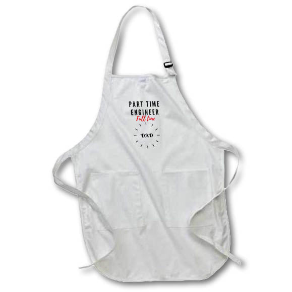 Apron - Funny Quotes with Text of Part Time Engineer Full Time Dad 3dRose-Fathers Day Greetings