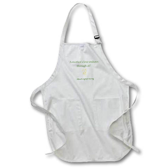 Apron - Image with a text a mothers love endures through all. s Sayings Collection about MOM