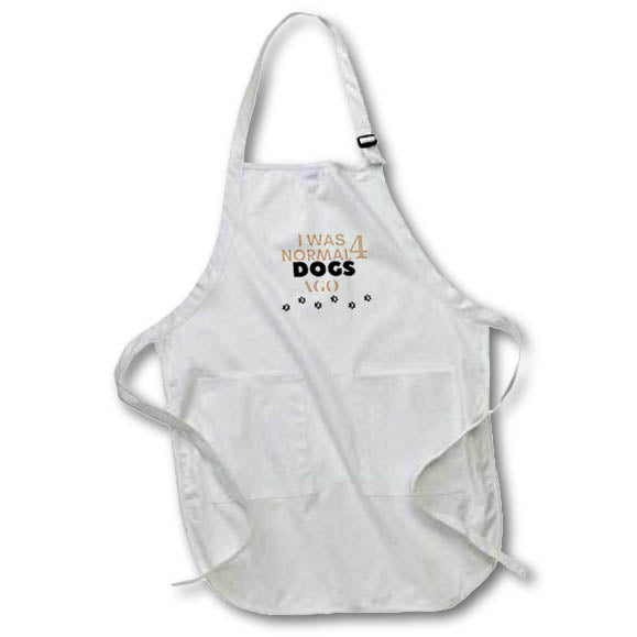 Apron - Cute Image of Dogs with Text of I was Normal 4 Dogs Ago 3dRose-Funny Quotes
