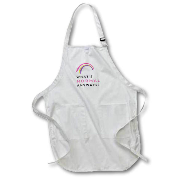 Apron - Simple and Funny with Text of Whats Normal Anyways 3dRose-Funny Quotes