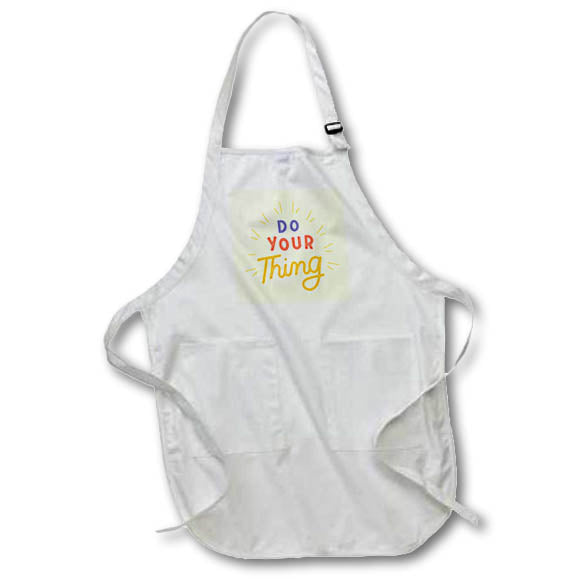 Apron - Colorful Inspirational Quotes with Text Of  Do Your Thing 3dRose-Inspirational Quotes