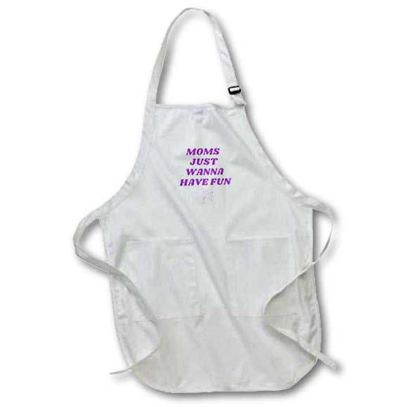 Apron - Image of the words moms just wanna have fun 3dRose-Sutandre- Mothers Day