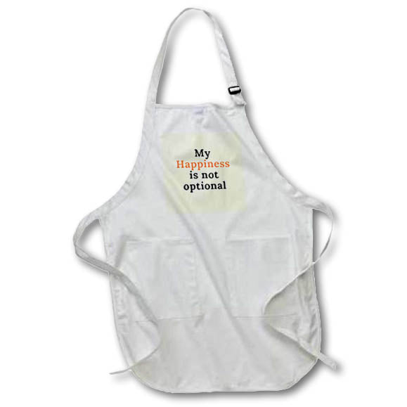 Apron - My Happiness Is Not Optional Motivation Quotes 3dRose-Inspirational quotes