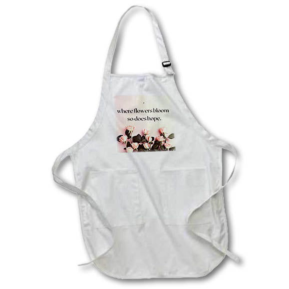 Apron - Image with a text Where flowers bloom so does hope. s Sayings Collection about SPRING