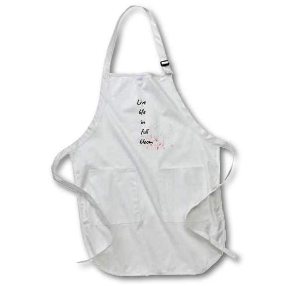 Apron - Image with a text Live Life in Full Bloom. s Sayings Collection about SPRING