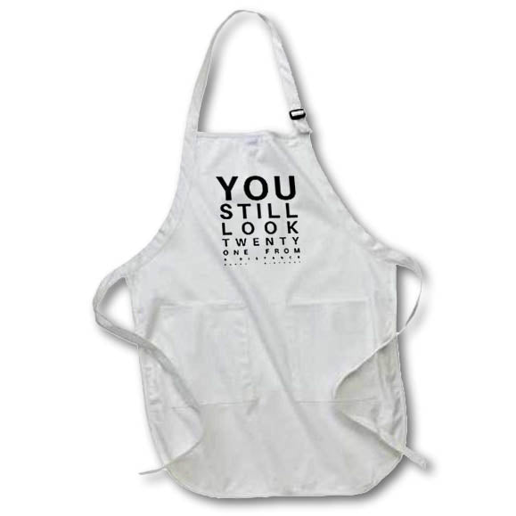Apron - Your Still Look Twenty One From A Distance Snellen Chart Birthday 3dRose - Rosette - Greetings