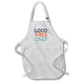 Apron - Good Vibes Only Mental Health Awareness Motivational Quotes 3dRose - Rosette - Mental Health Awareness