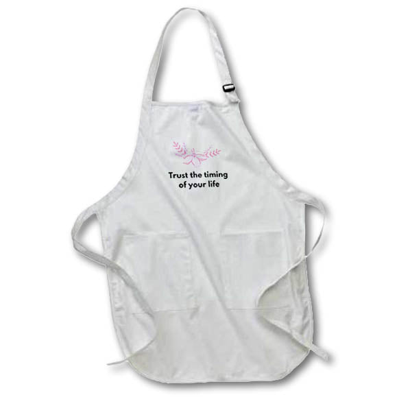 Apron - Trust The Timing Of Your Life Motivation Quotes 3dRose- Inspirational quotes