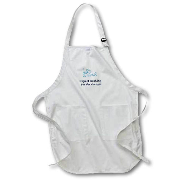 Apron - Expect Nothing But The Changes Motivation Quotes 3dRose- Inspirational quotes