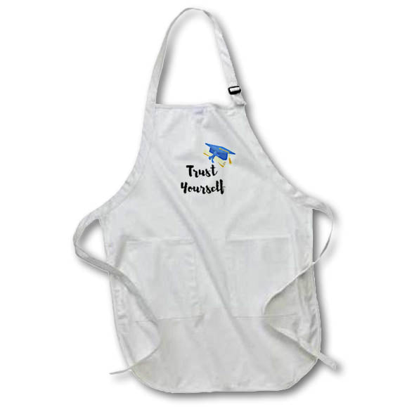 Apron - Trust Yourself Graduation Greetings 3dRose- Graduation Greetings