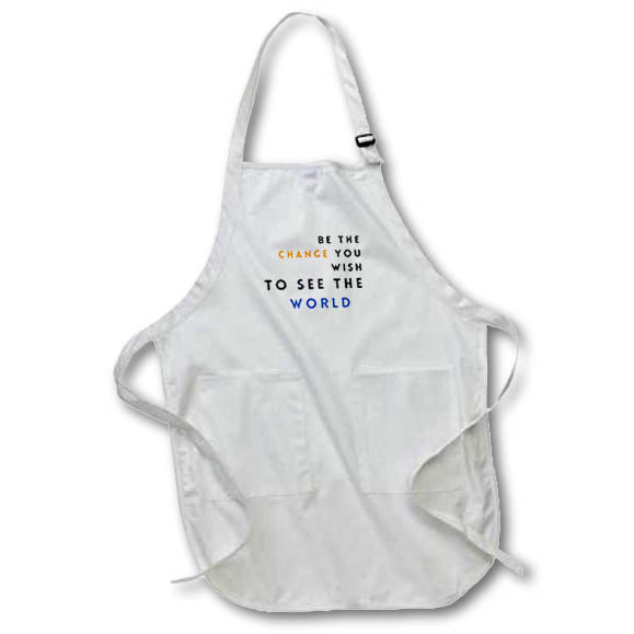 Apron - Be The Change You Wish To See The World Inspirational Quotes 3dRose- Graduation Greetings