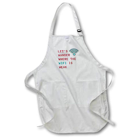 Apron - Image of words lets wander where the wifi is weak 3dRose- Travel Quotes