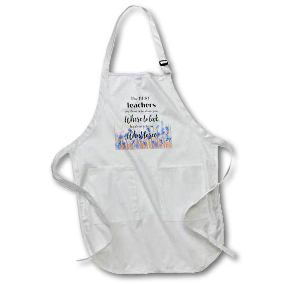 Apron - The Best Teachers Are Those Who Appreciation Quotes 3dRose - Rosette - Teachers