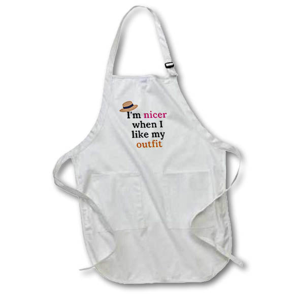 Apron - Image of words im nicer when I like my outfit 3dRose- Outfit Quotes