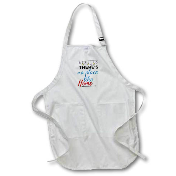 Apron - Image of words theres no place like home 3dRose- Positive Quotes