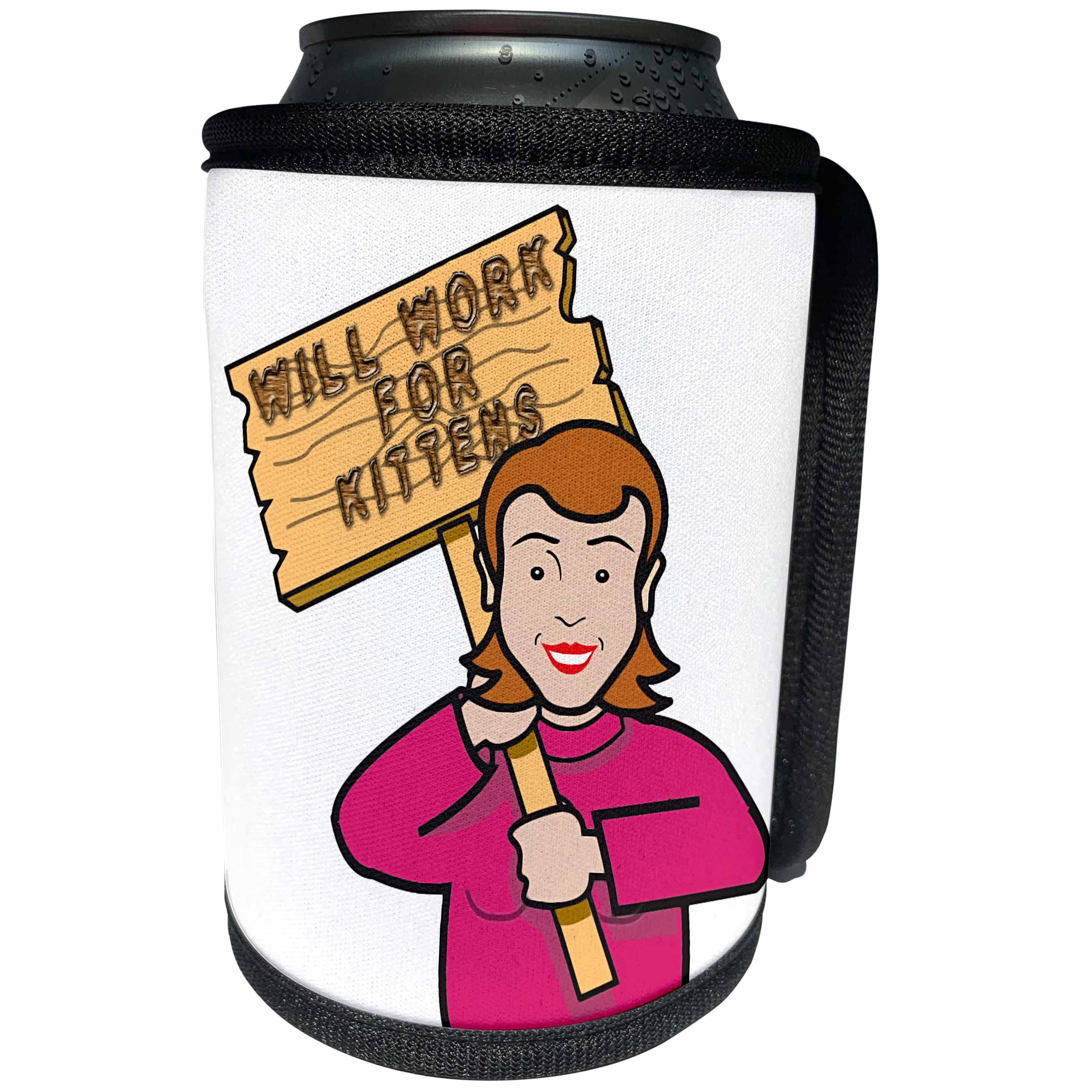 3dRose Dooni Designs Humorous Bribery Signs Sarcasm Designs - Funny Humorous Woman Girl With A Sign Will Work For Kittens - Can Cooler Bottle Wrap (cc_117326)