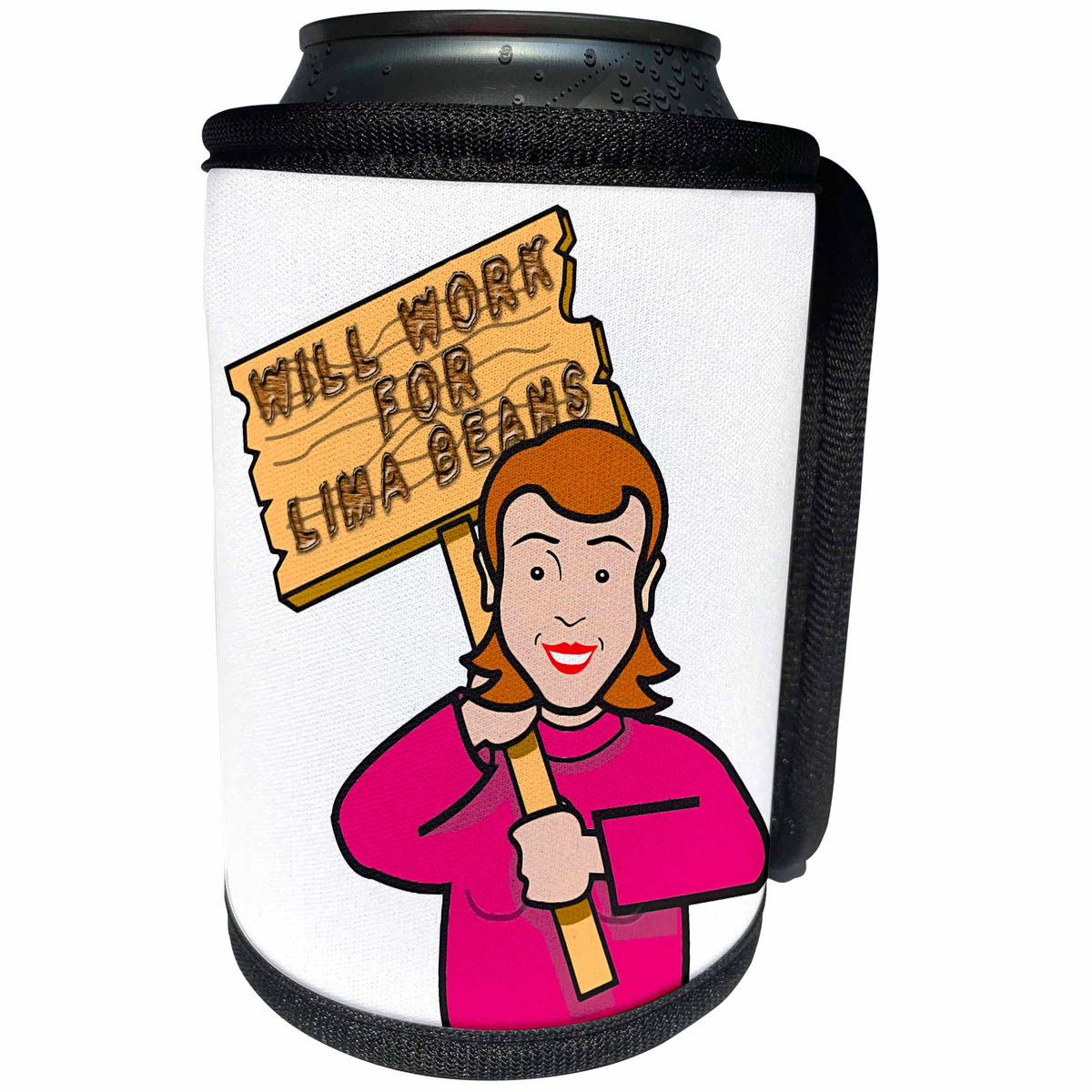3dRose Dooni Designs Humorous Bribery Signs Sarcasm Designs - Funny Humorous Woman Girl With A Sign Will Work For Lima Beans - Can Cooler Bottle Wrap (cc_117330)