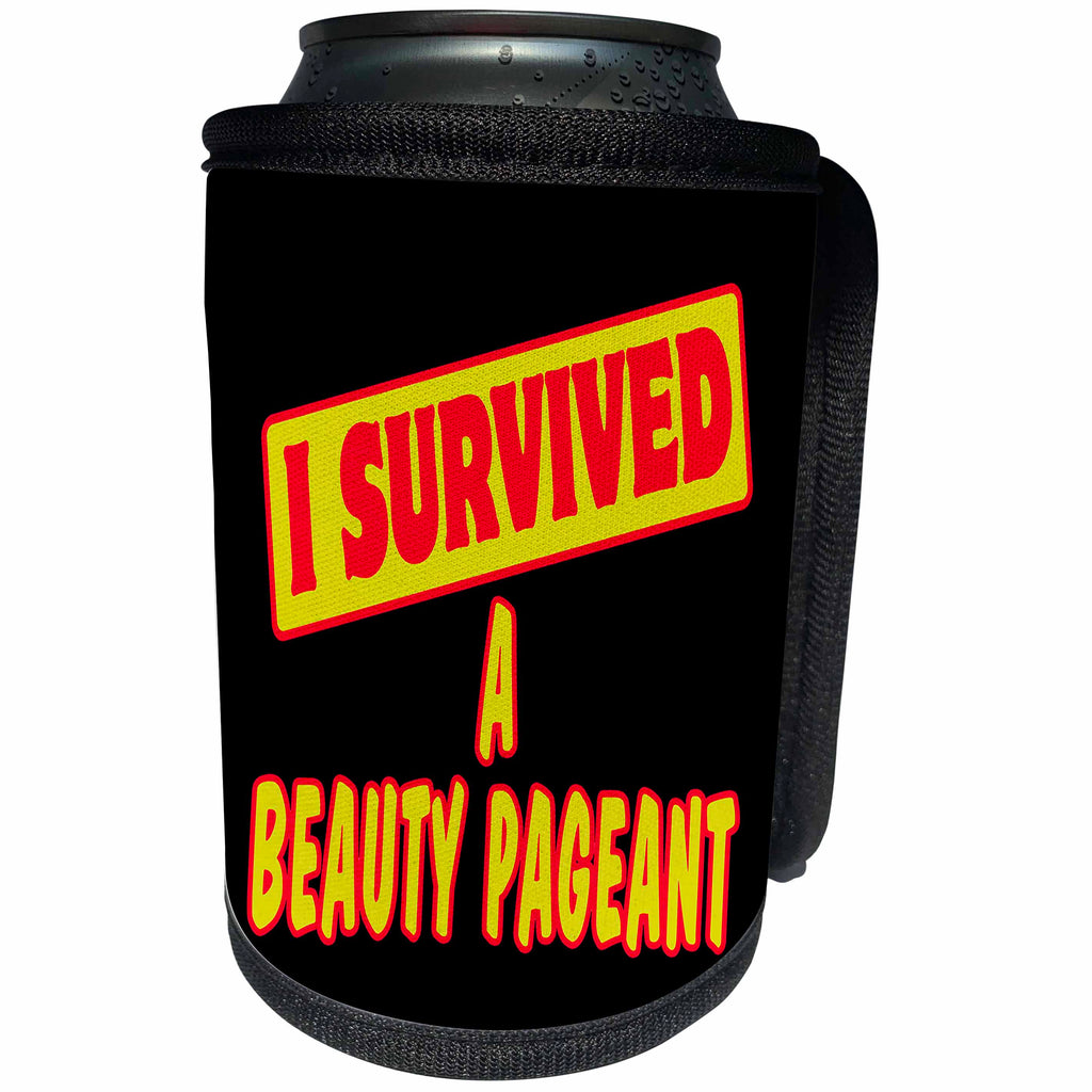 3dRose Dooni Designs Survive Sayings - I Survived A Beauty Pageant Survial Pride And Humor Design - Can Cooler Bottle Wrap (cc_117571)