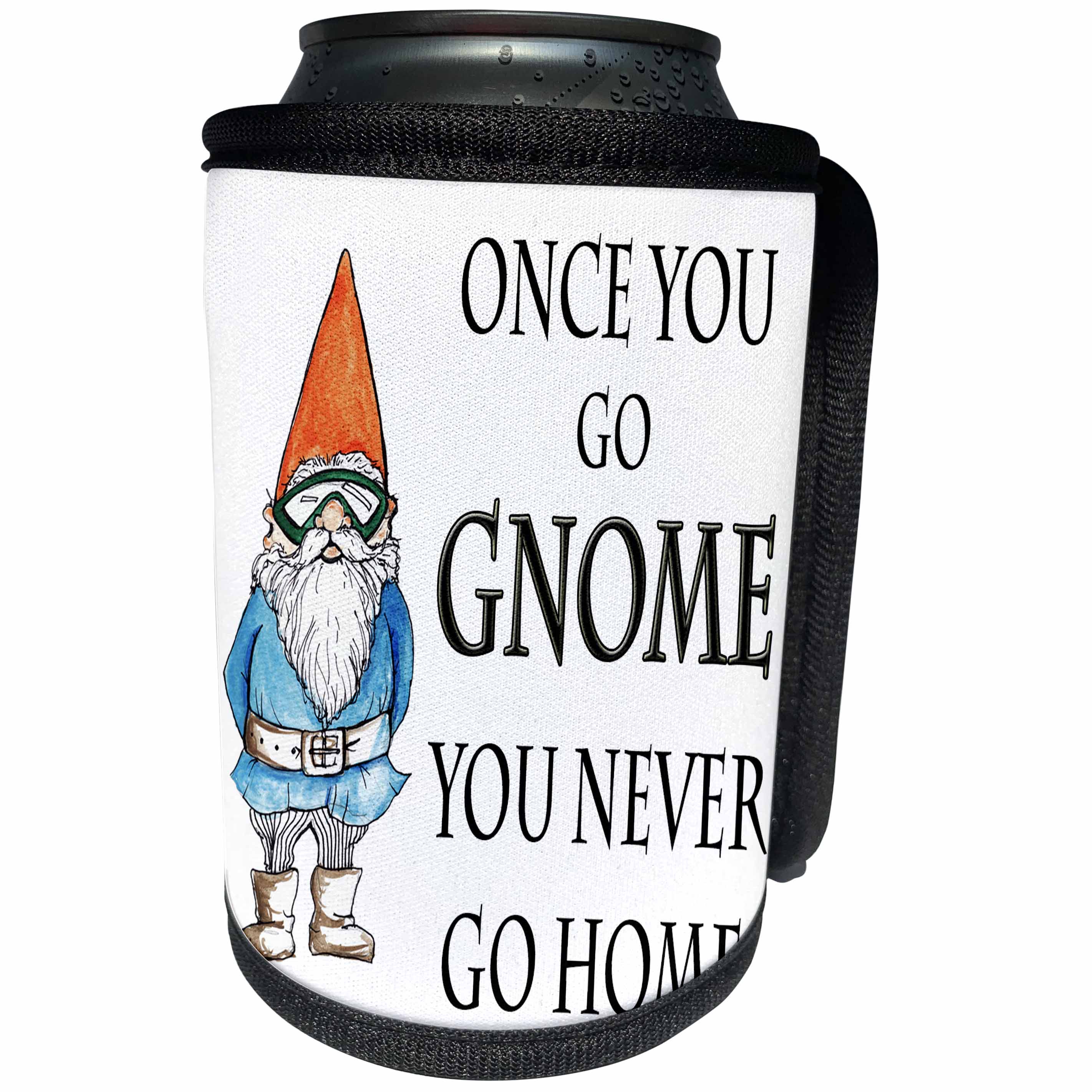 3dRose EvaDane - Funny Quotes - Once you go gnome you never go home - Can Cooler Bottle Wrap (cc_124000)