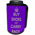 3dRose EvaDane - Funny Quotes - Buy shoes and carry bags. Purple. - Can Cooler Bottle Wrap (cc_194321)