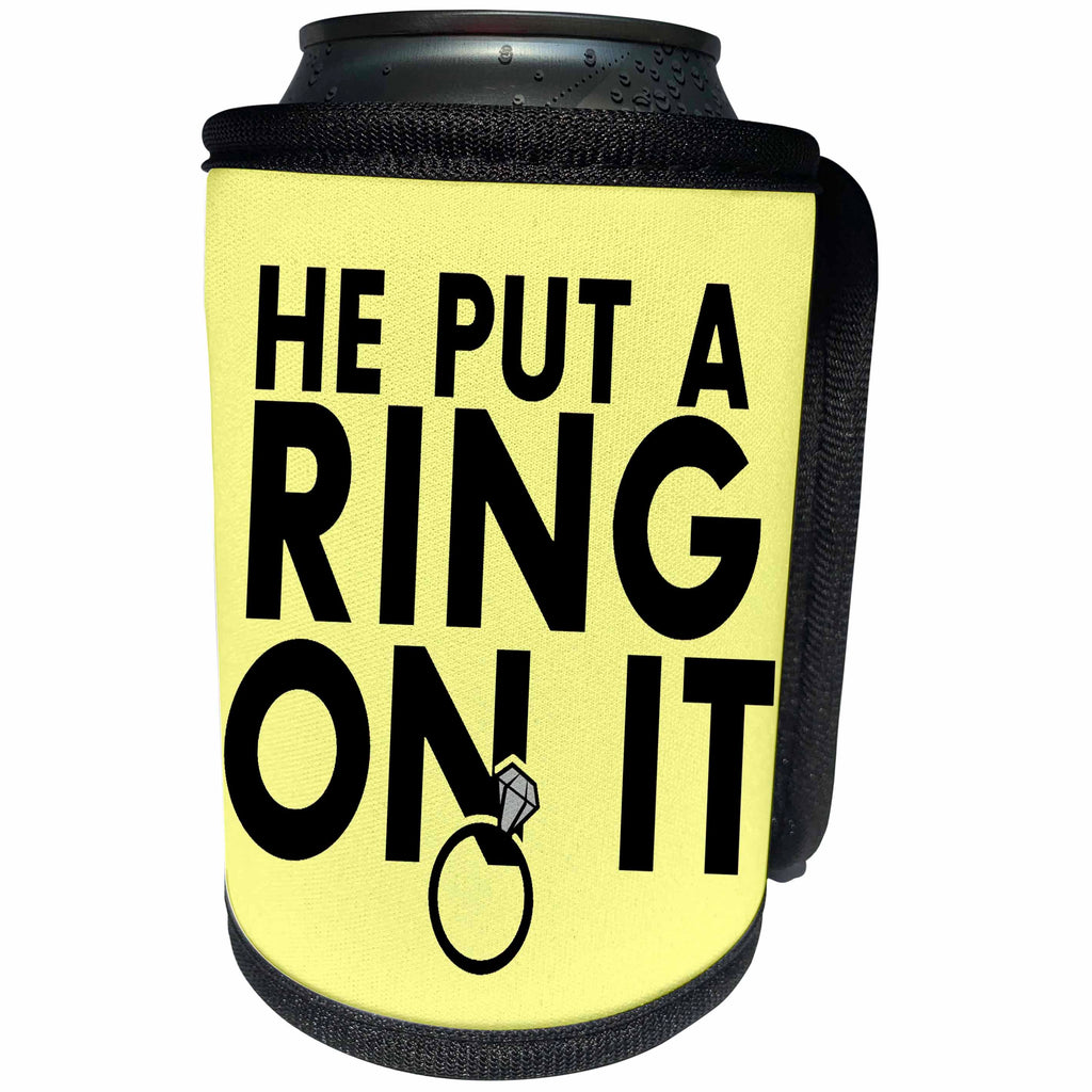 3dRose EvaDane - Funny Quotes - He put a ring on it. Yellow. - Can Cooler Bottle Wrap (cc_194350)