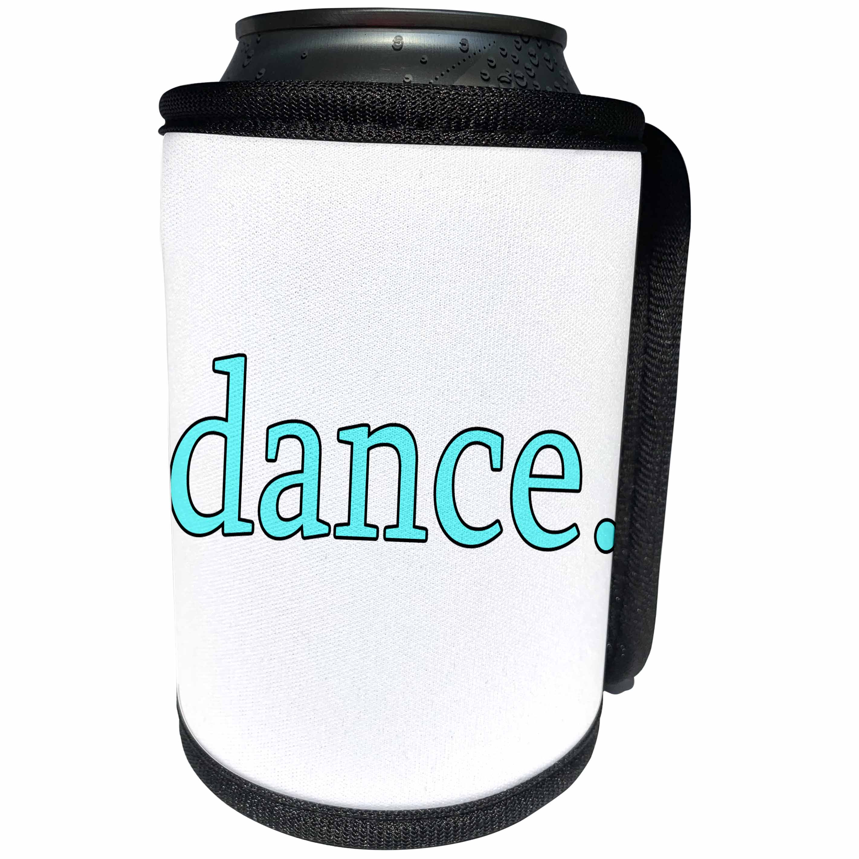 3dRose EvaDane - Quotes - dance. Aqua. - Can Cooler Bottle Wrap (cc_194369)