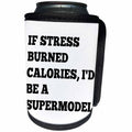 3dRose BrooklynMeme Sayings - If stress burned calories Id be a supermodel - Can Cooler Bottle Wrap (cc_212160)