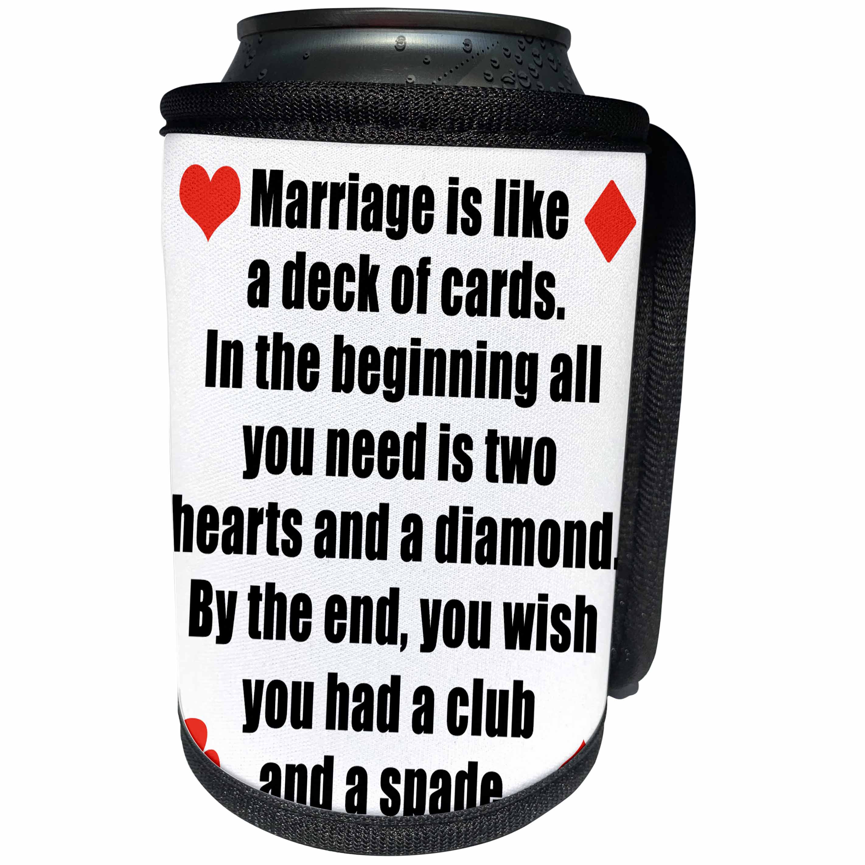 3dRose EvaDane - Quotes - Marriage Is Like A Deck Of Cards - Can Cooler Bottle Wrap (cc_216315)