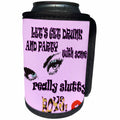 3dRose RinaPiro - Funny Quotes - Lets get drunk and party with some really slutty boys. Hot pink. - Can Cooler Bottle Wrap (cc_218212)