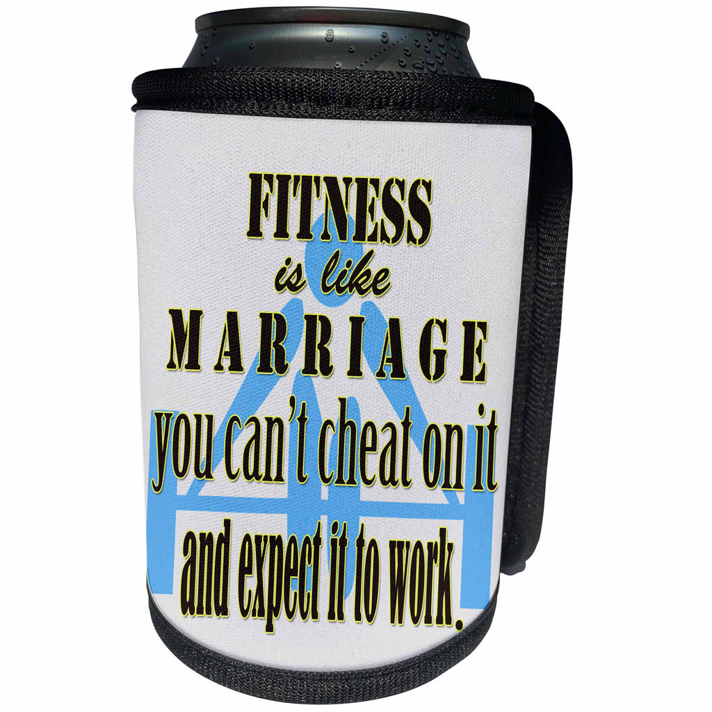 3dRose RinaPiro - Fitness Quotes - Fitness its like marriage you cant cheat on it… Funny Quotes. Popular. - Can Cooler Bottle Wrap (cc_218213)