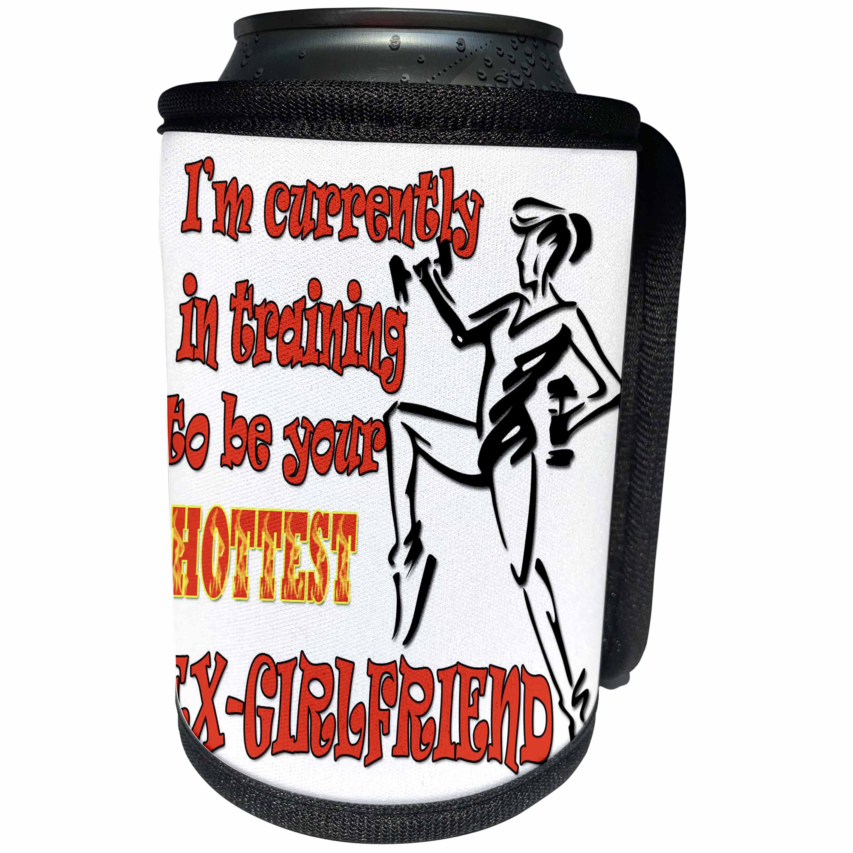 3dRose RinaPiro - Fitness Quotes - Im currently in training to be your hottest ex-girlfriend. Funny quote - Can Cooler Bottle Wrap (cc_218215)